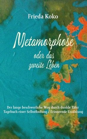 Metamorphose oder das zweite Leben von Koko,  Frieda