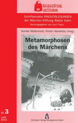 Metamorphosen des Märchens von Mattenklott,  Gundel, Wardetzky,  Kristin