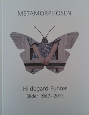 Metamorphosen von Fuhrer,  Hildegard, Hank,  Peter