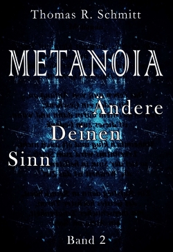 METANOIA – Ändere Deinen Sinn – Band 2 von Schmitt,  Thomas R.