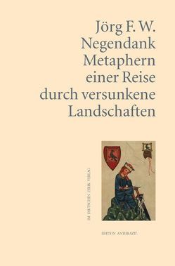 Metaphern einer Reise durch versunkene Landschaften von Negendank,  Jörg F.