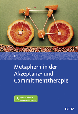 Metaphern in der Akzeptanz- und Commitmenttherapie von Lotz,  Norbert