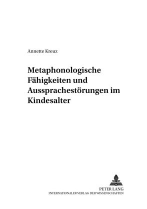 Metaphonologische Fähigkeiten und Aussprachestörungen im Kindesalter von Poetter,  Annette