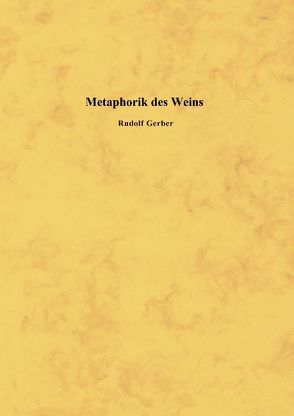 Metaphorik des Weins von Gerber,  Rudolf