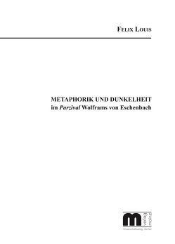 Metaphorik und Dunkelheit von Louis,  Felix