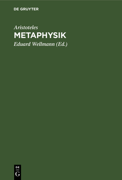 Metaphysik von Aristoteles, Bonitz,  Hermann, Wellmann,  Eduard