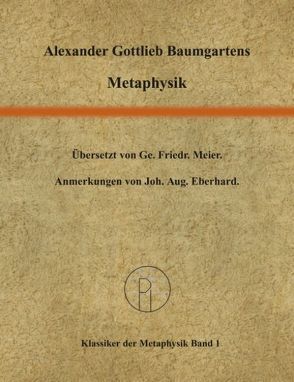 Metaphysik von Baumgarten,  Alexander G, Meier,  Georg F