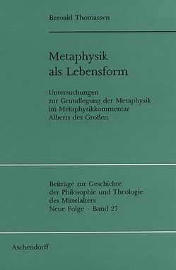 Metaphysik als Lebensform von Thomassen,  Beroald