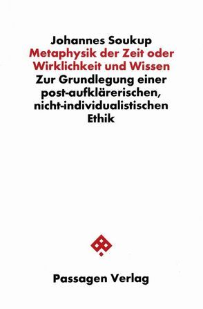 Metaphysik der Zeit oder Wirklichkeit und Wissen von Soukup,  Johannes