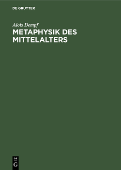 Metaphysik des Mittelalters von Dempf,  Alois