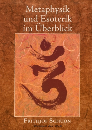 Metaphysik und Esoterik im Überblick von Burbat,  Wolf, Schuon,  Frithjof