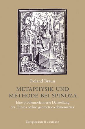 Metaphysik und Methode bei Spinoza von Braun,  Roland