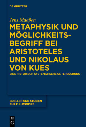 Metaphysik und Möglichkeitsbegriff bei Aristoteles und Nikolaus von Kues von Maaßen,  Jens