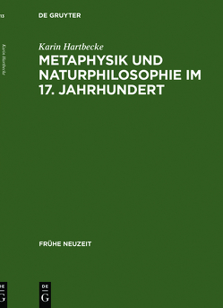 Metaphysik und Naturphilosophie im 17. Jahrhundert von Hartbecke,  Karin