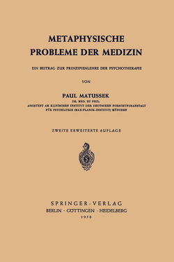 Metaphysische Probleme der Medizin von Matussek,  P.