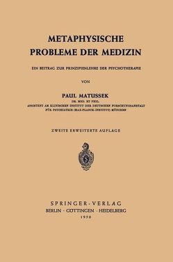 Metaphysische Probleme der Medizin von Matussek,  P.