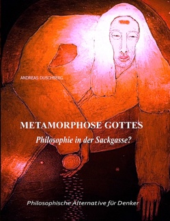 Metarmorphose Gottes von Duschberg,  Andreas