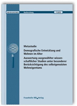 Metastudie: Demografische Entwicklung und Wohnen im Alter. Auswertung ausgewählter wissenschaftlicher Studien unter besonderer Berücksichtigung des selbstgenutzten Wohneigentums. von Böhmer,  Heike, Simon,  Janet