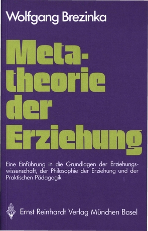 Metatheorie der Erziehung von Brezinka,  Wolfgang