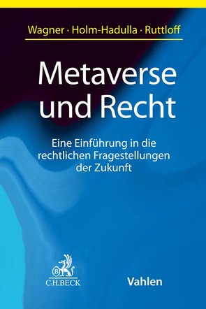 Metaverse und Recht von Bicker,  Eike, Bug,  Hannah, Bühler,  Timo, Ebert,  Björn P., Gerigk,  Mark, Günther,  Jens, Hamann,  Christian, Haussmann,  Katrin, Holm-Hadulla,  Moritz, Jörges,  Julian, Kappler,  Lisa, Kettemer,  Julian, Klar,  Manuel, Legler,  Eva, Molle,  Alexander, Pfarr,  Micha Christopher, Quinke,  David, Raible,  Martin, Reischl,  Marcus, Ruttloff,  Marc, Schaffer,  Nora, Schuler,  Florian, Schüssel,  Andreas, Stilz,  Moritz, Stumm,  Ocka, Viciano Gofferje,  Martin, Wagner,  Eric, Wagner,  Florian, Wagner,  Simon, Wegmann,  Simon, Weidert,  Stefan