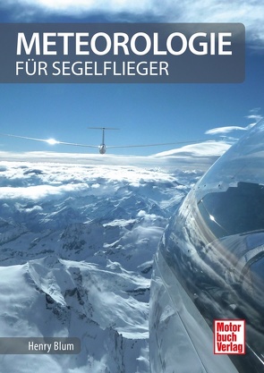 Meteorologie für Segelflieger von Blum,  Henry