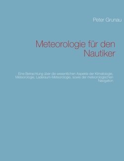 Meteorologie für den Nautiker von Grunau,  Peter