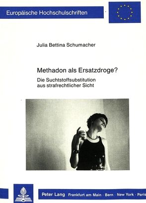 Methadon als Ersatzdroge? von Schumacher,  Julia Bettina