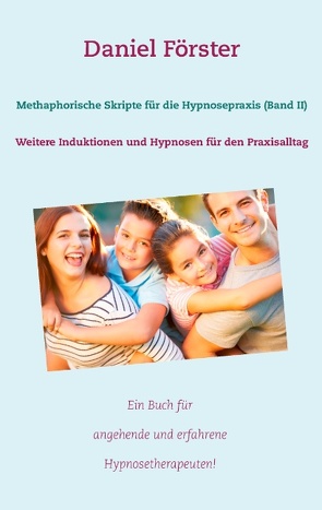 Methaphorische Skripte für die Hypnosepraxis (Band II) von Förster,  Daniel