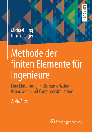 Methode der finiten Elemente für Ingenieure von Jung,  Michael, Langer,  Ulrich