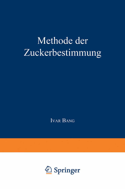 Methode der Zuckerbestimmung, insbesondere zur Bestimmung des Blutzuckers von Bang,  Ivar