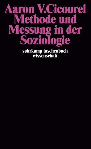 Methode und Messung in der Soziologie von Cicourel,  Aaron V., Haug,  Frigga