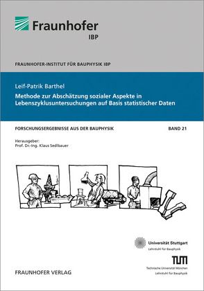 Methode zur Abschätzung sozialer Aspekte in Lebenszyklusuntersuchungen auf Basis statistischer Daten. von Barthel,  Leif-Patrik, Eyerer,  Peter, Sedlbauer,  Klaus