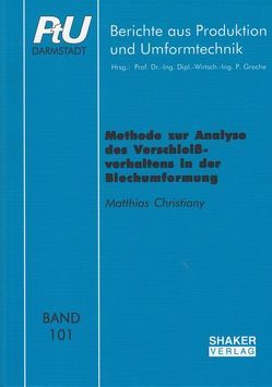 Methode zur Analyse des Verschleißverhaltens in der Blechumformung von Christiany,  Matthias