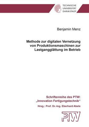 Methode zur digitalen Vernetzung von Produktionsmaschinen zur Lastgangglättung im Betrieb von Menz,  Benjamin