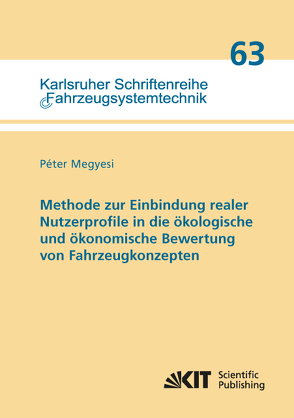 Methode zur Einbindung realer Nutzerprofile in die ökologische und ökonomische Bewertung von Fahrzeugkonzepten von Megyesi,  Péter