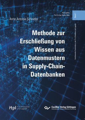 Methode zur Erschließung von Wissen aus Datenmustern in Supply-Chain-Datenbanken von Scheidler,  Anne Antonia