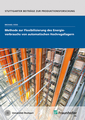 Methode zur Flexibilisierung des Energieverbrauchs von automatischen Hochregallagern. von Voss,  Michael