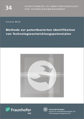 Methode zur patentbasierten Identifikation von Technologieentwicklungspotenzialen. von Wich,  Yvonne