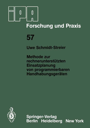 Methode zur rechnerunterstützten Einsatzplanung von programmierbaren Handhabungsgeräten von Schmidt-Streier,  U.