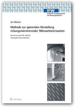 Methode zur spanenden Herstellung reibungsminimierender Mikroschmiertaschen von Denkena,  Berend, Kaestner,  Jan