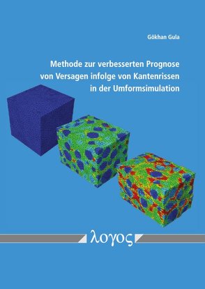 Methode zur verbesserten Prognose von Versagen infolge von Kantenrissen in der Umformsimulation von Gula,  Gökhan