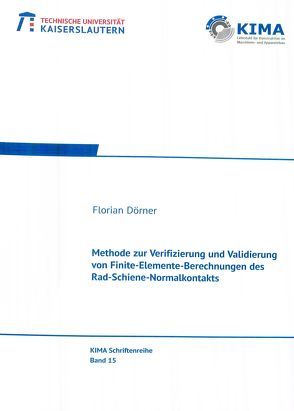 Methode zur Verifizierung und Validierung von Finite-Elemente-Berechnungen des Rad-Schiene-Normalkontakts von Dörner,  Florian