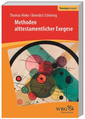 Methoden alttestamentlicher Exegese von Hieke,  Thomas, Schöning,  Benedict