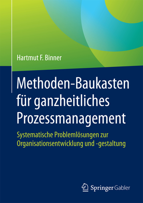 Methoden-Baukasten für ganzheitliches Prozessmanagement von Binner,  Hartmut F.