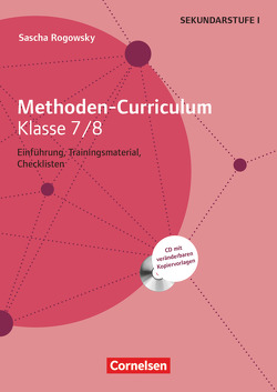 Methoden-Curriculum – Einführung, Trainingsmaterial, Checklisten – Klasse 7/8 von Rogowsky,  Sascha