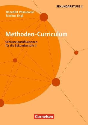 Methoden-Curriculum für die Schule / Methoden-Curriculum von Engl,  Markus, Wisniewski,  Benedikt