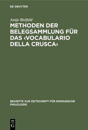 Methoden der Belegsammlung für das ‹Vocabulario della Crusca› von Bielfeld,  Antje