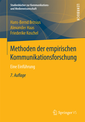 Methoden der empirischen Kommunikationsforschung von Brosius,  Hans-Bernd, Haas,  Alexander, Koschel,  Friederike