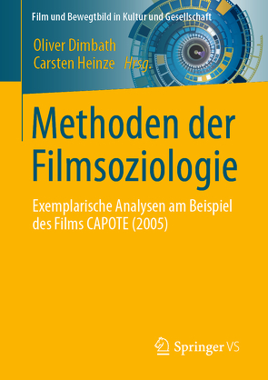 Methoden der Filmsoziologie von Dimbath,  Oliver, Heinze,  Carsten