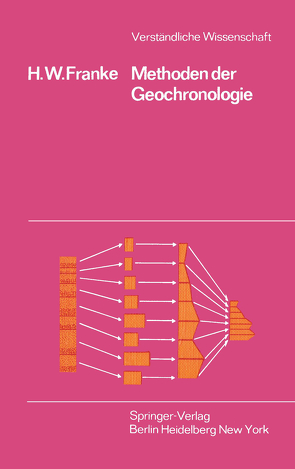 Methoden der Geochronologie von Franke,  H.W.